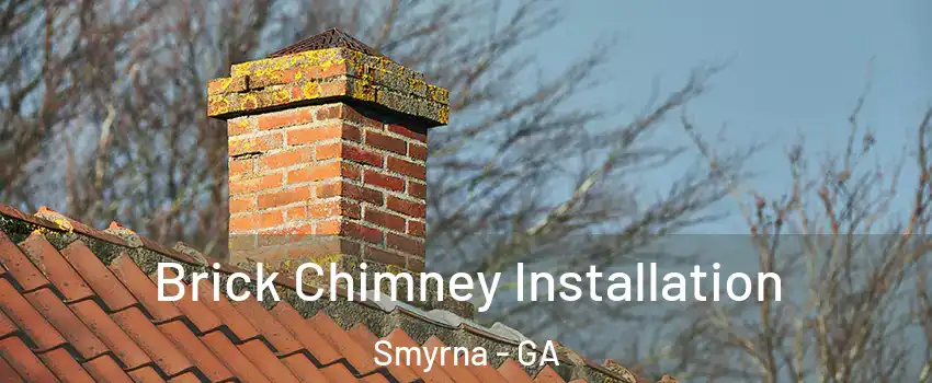  Brick Chimney Installation Smyrna - GA