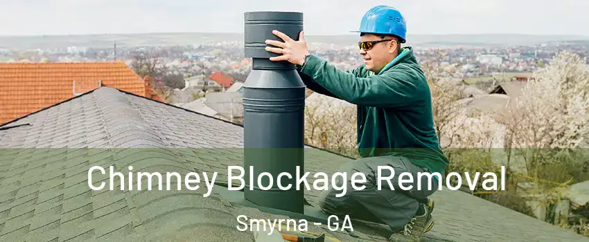  Chimney Blockage Removal Smyrna - GA