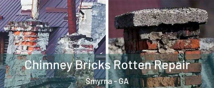  Chimney Bricks Rotten Repair Smyrna - GA