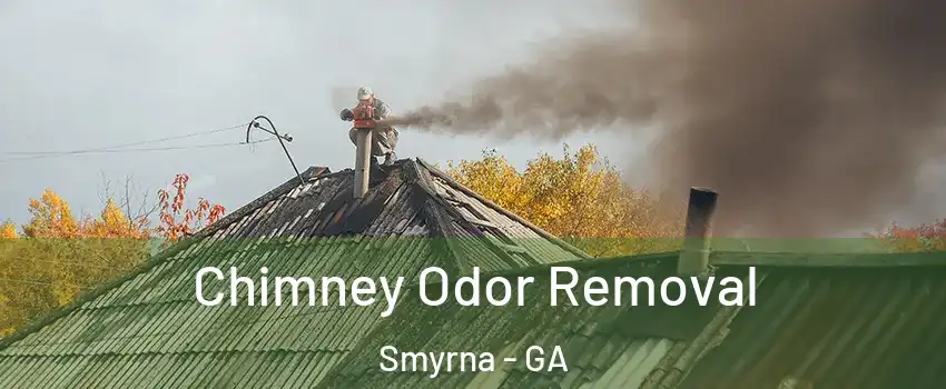  Chimney Odor Removal Smyrna - GA
