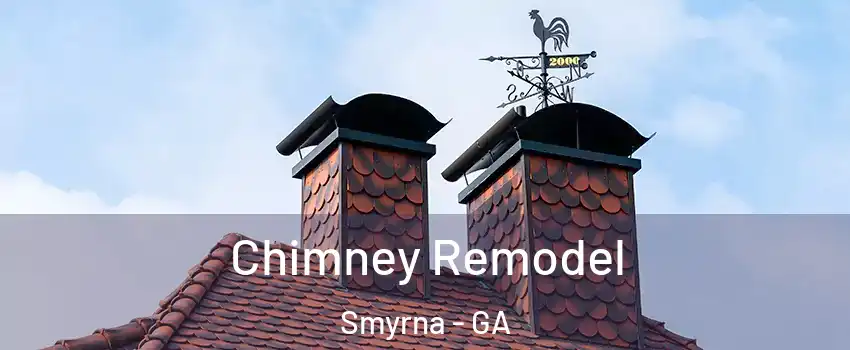  Chimney Remodel Smyrna - GA