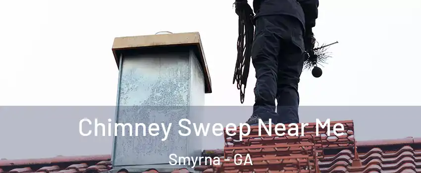  Chimney Sweep Near Me Smyrna - GA