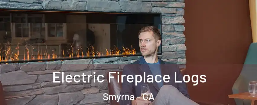  Electric Fireplace Logs Smyrna - GA