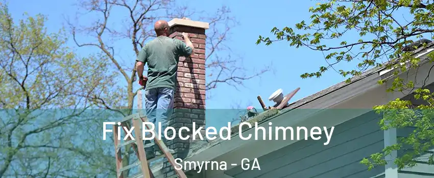  Fix Blocked Chimney Smyrna - GA