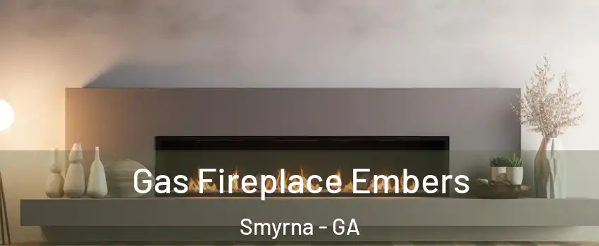  Gas Fireplace Embers Smyrna - GA