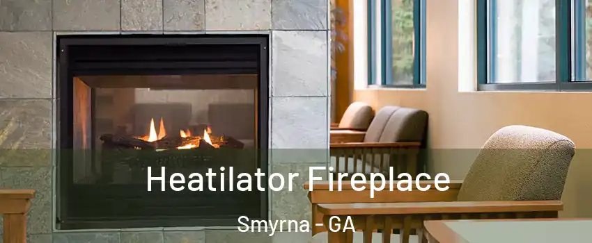  Heatilator Fireplace Smyrna - GA