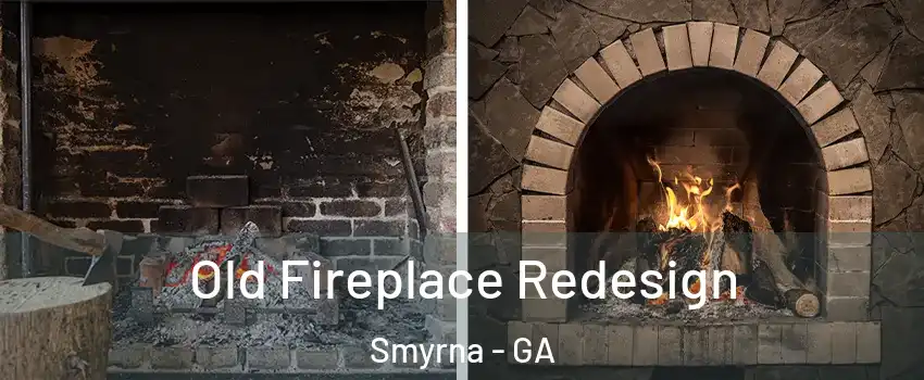  Old Fireplace Redesign Smyrna - GA