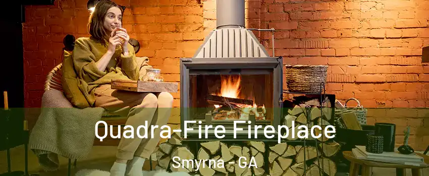  Quadra-Fire Fireplace Smyrna - GA