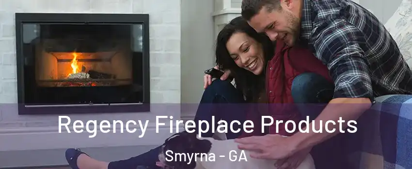  Regency Fireplace Products Smyrna - GA