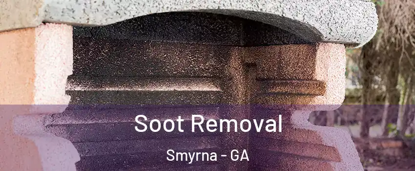  Soot Removal Smyrna - GA