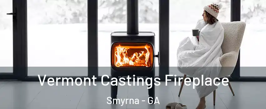  Vermont Castings Fireplace Smyrna - GA